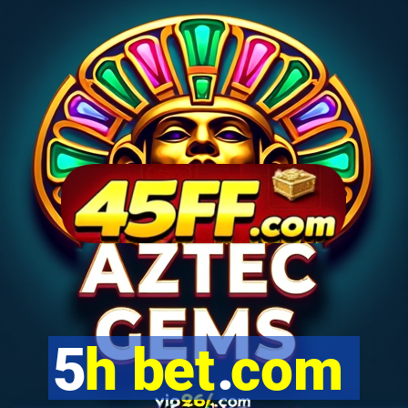 5h bet.com